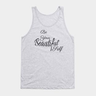 Be Your Beautiful Self Inspirational Tank Top